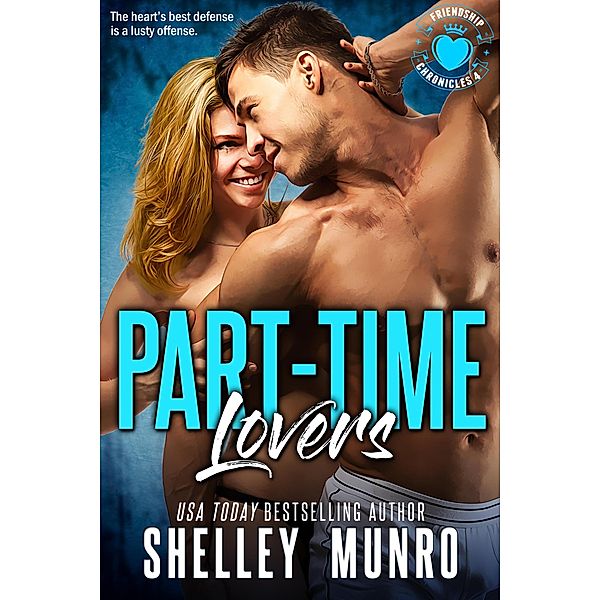 Part-Time Lovers (Friendship Chronicles, #4) / Friendship Chronicles, Shelley Munro