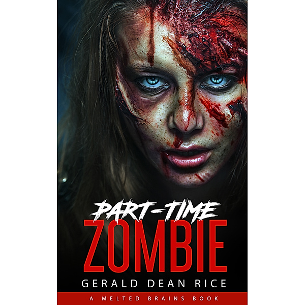 Part-time Zombie, Gerald Dean Rice