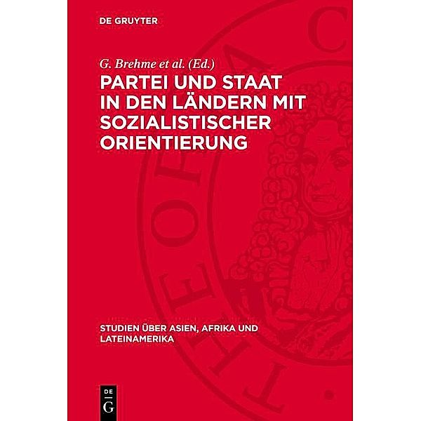 Partei und Staat in den Ländern mit sozialistischer Orientierung / Studien über Asien, Afrika und Lateinamerika Bd.11