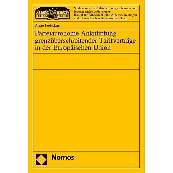 Parteiautonome Anknüpfung grenzüberschreitender Tarifverträge in der Europäischen Union, Antje Fudickar