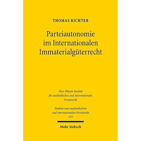 Parteiautonomie im Internationalen Immaterialgüterrecht, Thomas Richter