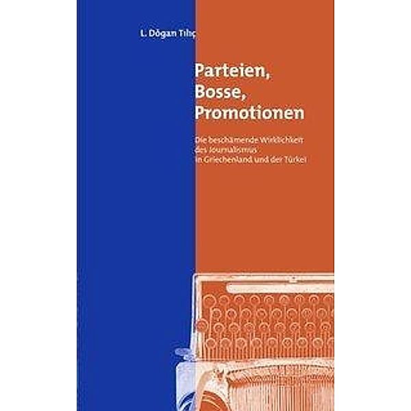 Parteien, Bosse, Promotionen, L. Dogan Tilic