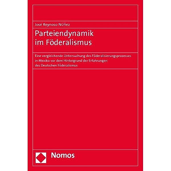 Parteiendynamik im Föderalismus, José Reynoso Nuñez