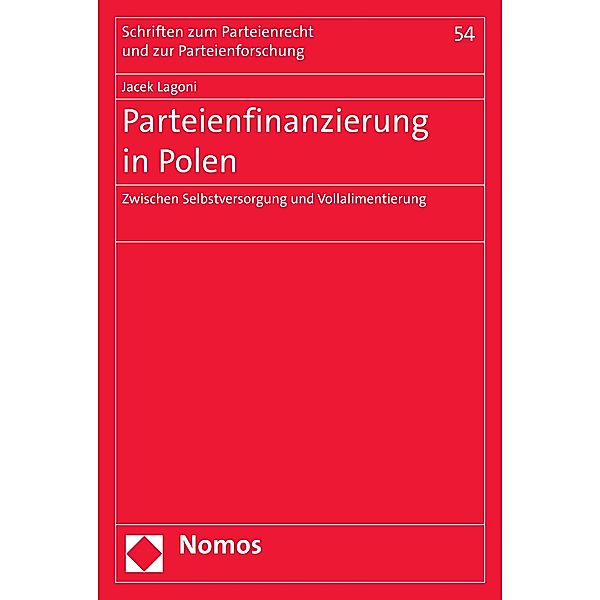 Parteienfinanzierung in Polen / Schriften zum Parteienrecht und zur Parteienforschung Bd.54, Jacek Lagoni