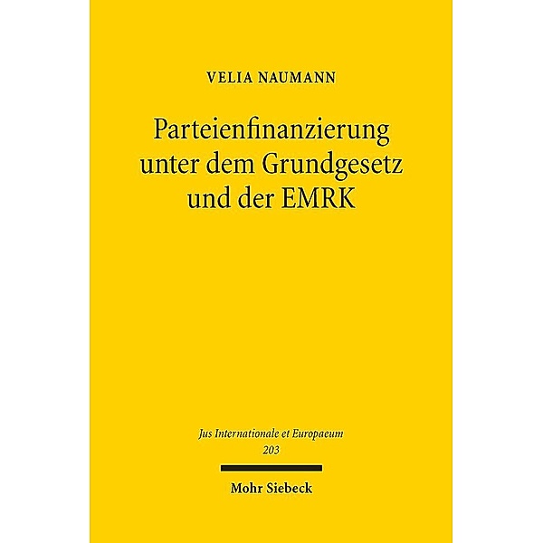Parteienfinanzierung unter dem Grundgesetz und der EMRK, Velia Naumann