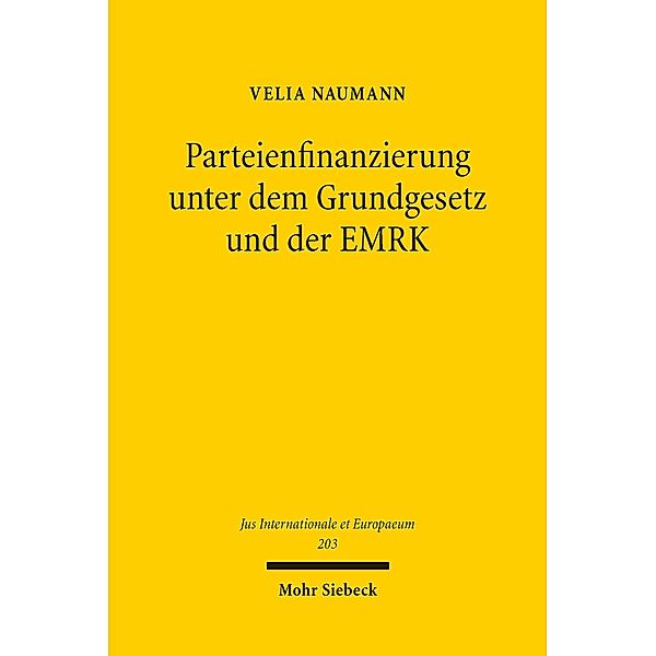 Parteienfinanzierung unter dem Grundgesetz und der EMRK, Velia Naumann