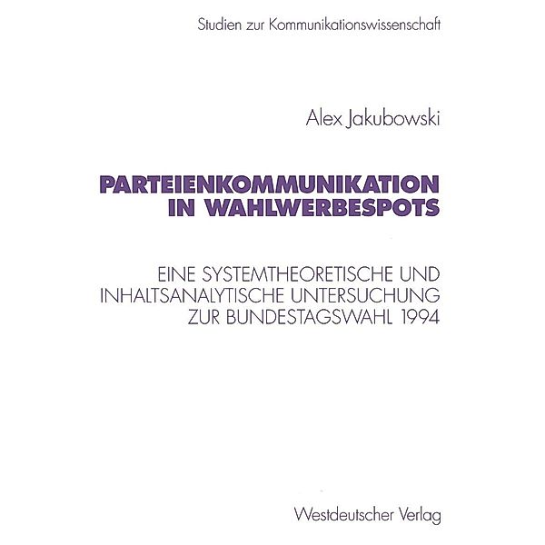 Parteienkommunikation in Wahlwerbespots / Studien zur Kommunikationswissenschaft Bd.32, Alex Jakubowski