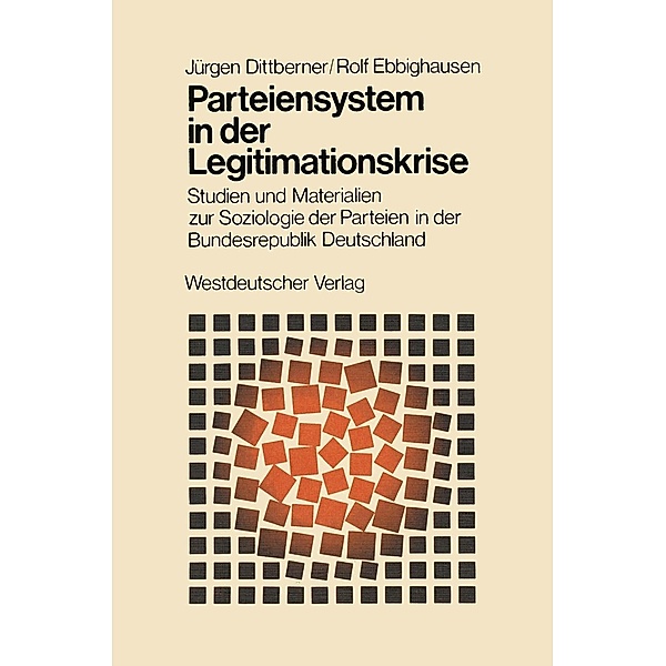 Parteiensystem in der Legitimationskrise / Schriften des Zentralinstituts für sozialwiss. Forschung der FU Berlin Bd.24