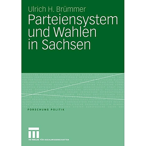 Parteiensystem und Wahlen in Sachsen / Forschung Politik, Ulrich H. Brümmer