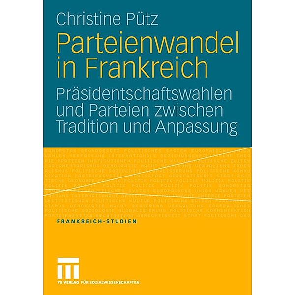 Parteienwandel in Frankreich / Frankreich - Studien Bd.8, Christine Pütz