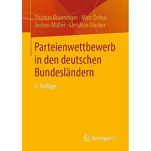 Parteienwettbewerb in den deutschen Bundesländern / Springer VS, Thomas Bräuninger, Marc Debus, Jochen Müller, Christian Stecker