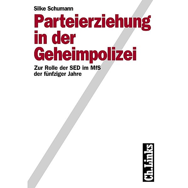 Parteierziehung in der Geheimpolizei / Wissenschaftliche Reihe des Bundesbeauftragten für die Stasiunterlagen, Silke Schumann