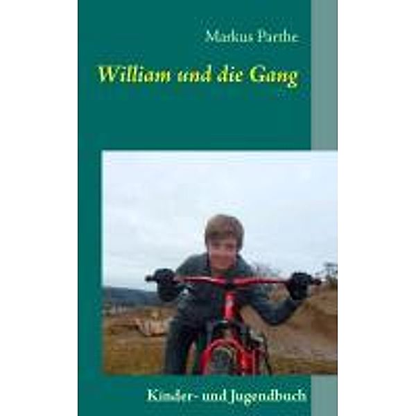 Parthe, M: William und die Gang, Markus Parthe