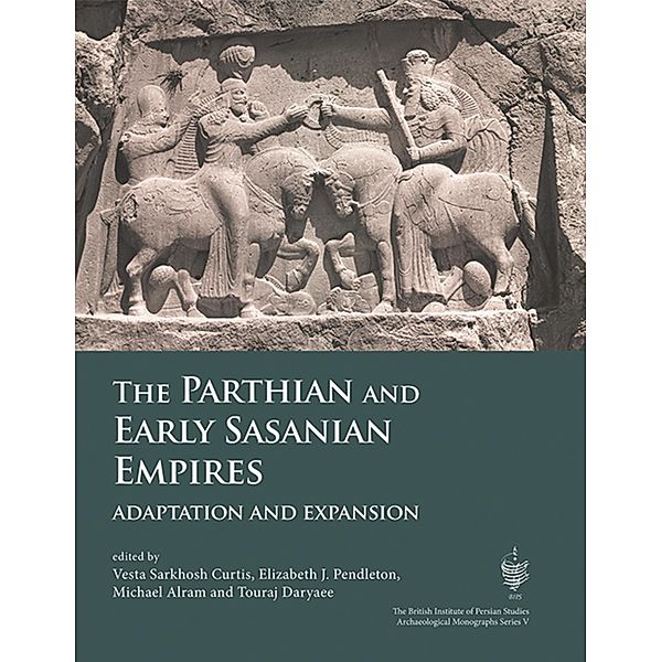 Parthian and Early Sasanian Empires, Vesta Sarkhosh Curtis
