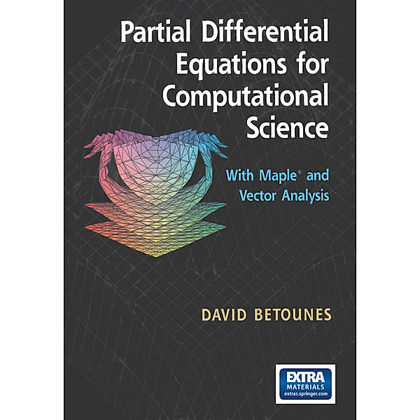 Partial Differential Equations for Computational Science, David Betounes