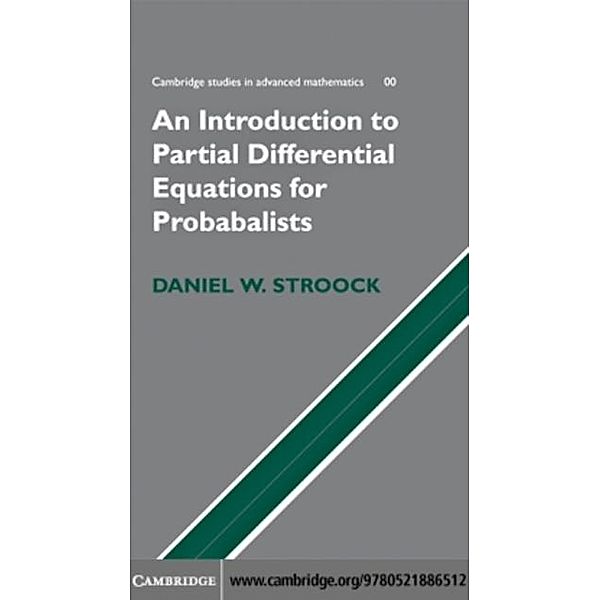 Partial Differential Equations for Probabilists, Daniel W. Stroock