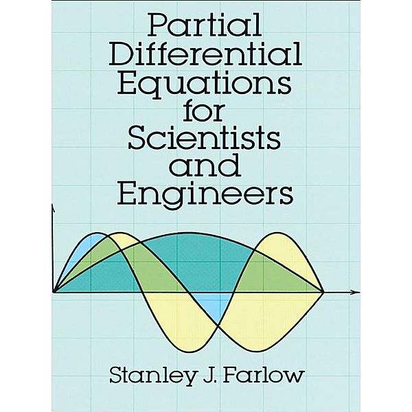 Partial Differential Equations for Scientists and Engineers / Dover Books on Mathematics, Stanley J. Farlow