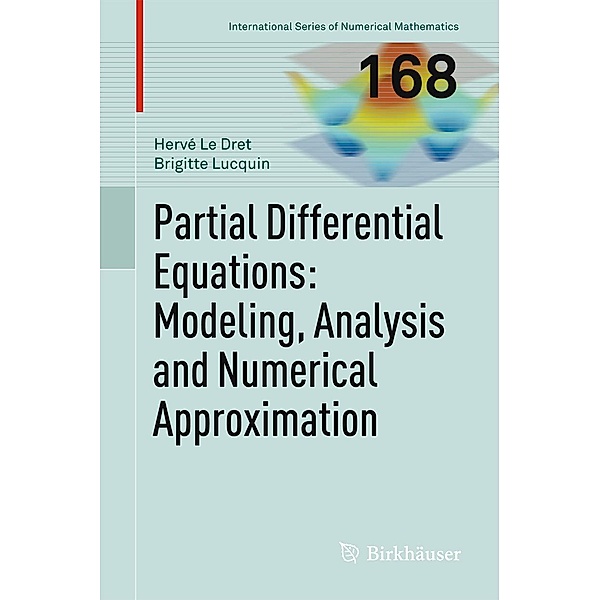 Partial Differential Equations: Modeling, Analysis and Numerical Approximation / International Series of Numerical Mathematics Bd.168, Hervé Le Dret, Brigitte Lucquin