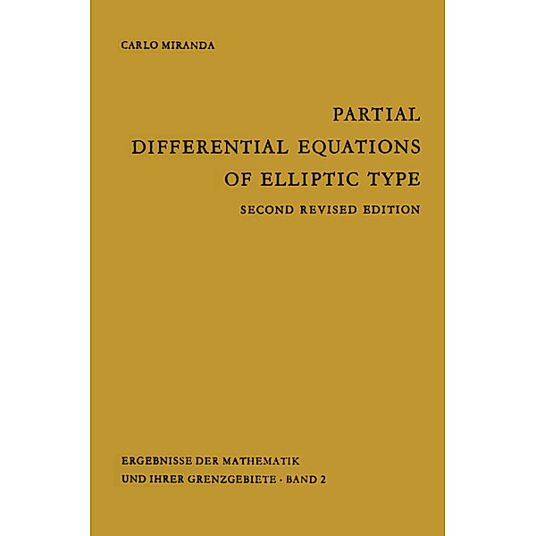 Partial Differential Equations of Elliptic Type, C. Miranda