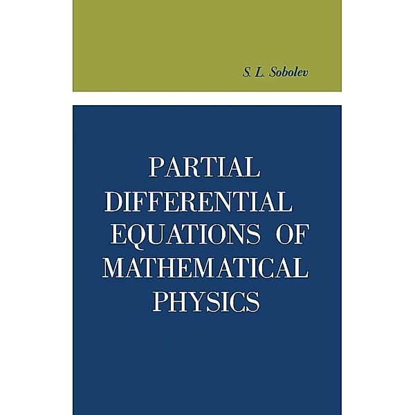 Partial Differential Equations of Mathematical Physics, S. L. Sobolev