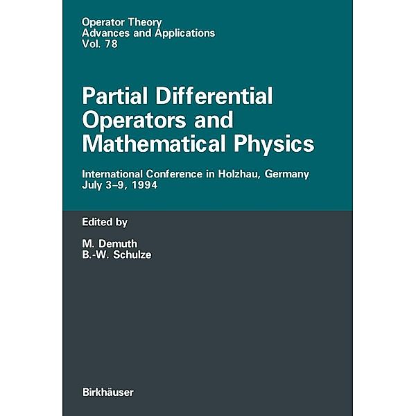 Partial Differential Operators and Mathematical Physics / Operator Theory: Advances and Applications Bd.78