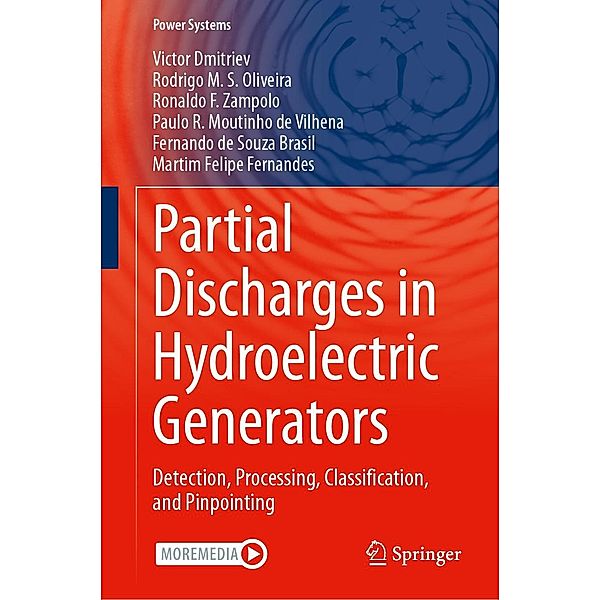 Partial Discharges in Hydroelectric Generators / Power Systems, Victor Dmitriev, Rodrigo M. S. Oliveira, Ronaldo F. Zampolo, Paulo R. Moutinho de Vilhena, Fernando de Souza Brasil, Martim Felipe Fernandes