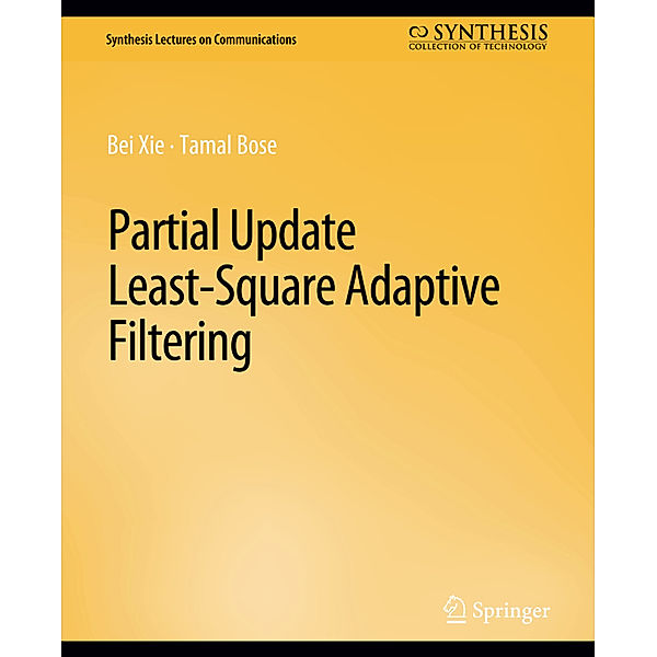Partial Update Least-Square Adaptive Filtering, Bei Xie, Tamal Bose