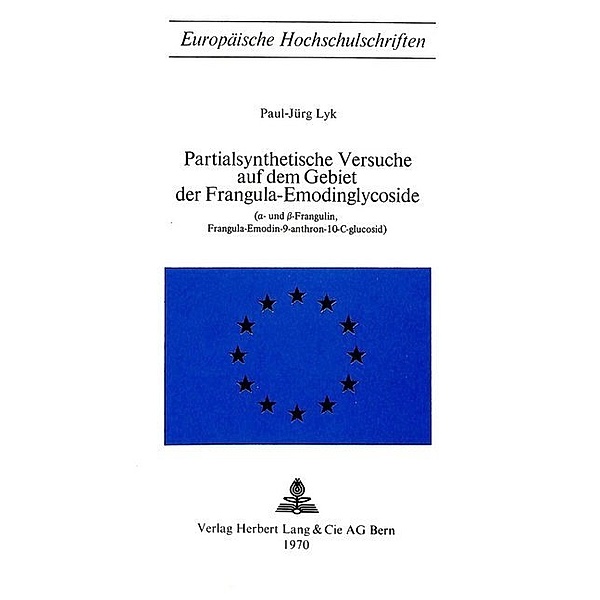 Partialsynthetische Versuche auf dem Gebiet der Frangula-Emodinglycoside, Paul-Jürg Lyk