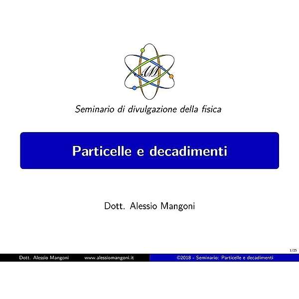 Particelle e decadimenti, Alessio Mangoni