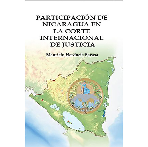 Participación de Nicaragua en La Corte Internacional de Justicia, Mauricio Herdocia Sacasa