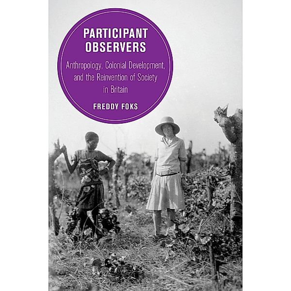 Participant Observers / Berkeley Series in British Studies Bd.22, Freddy Foks