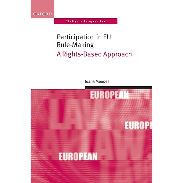 Participation in EU Rule-making / Oxford Studies in European Law, Joana Mendes