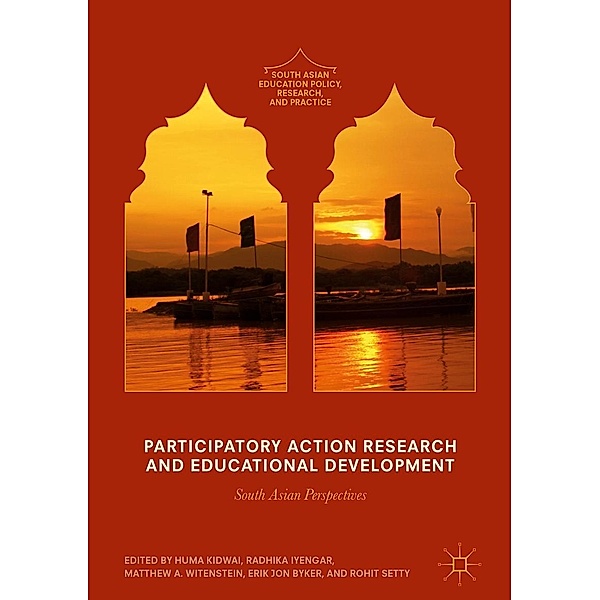 Participatory Action Research and Educational Development / South Asian Education Policy, Research, and Practice