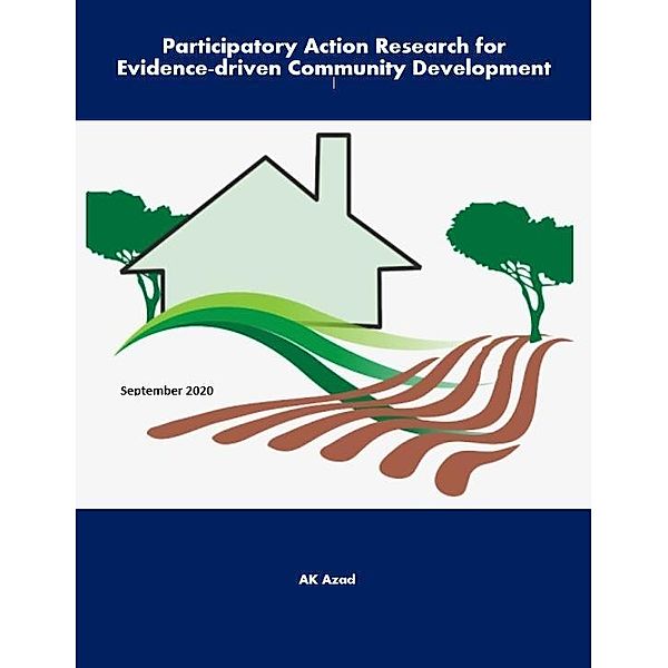 Participatory Action Research for Evidence-driven Community Development, Ak Azad