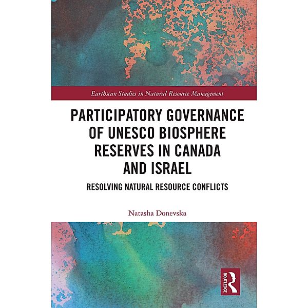 Participatory Governance of UNESCO Biosphere Reserves in Canada and Israel, Natasha Donevska