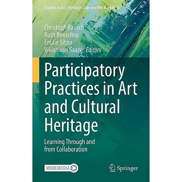 Participatory Practices in Art and Cultural Heritage / Studies in Art, Heritage, Law and the Market Bd.5