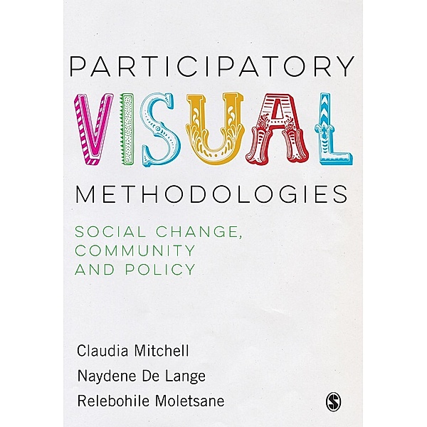 Participatory Visual Methodologies, Claudia Mitchell, Naydene De Lange, Relebohile Moletsane