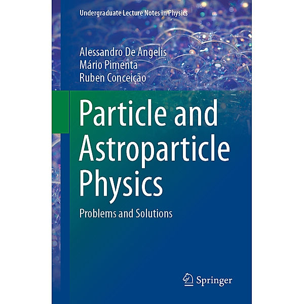Particle and Astroparticle Physics, Alessandro De Angelis, Mário Pimenta, Ruben Conceição