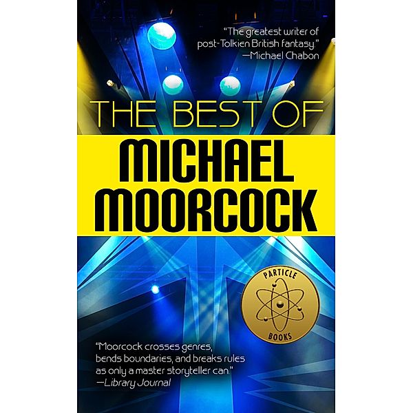 Particle Books: The Best of Michael Moorcock, Michael Moorcock