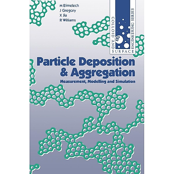 Particle Deposition and Aggregation, M. Elimelech, J. Gregory, X. Jia