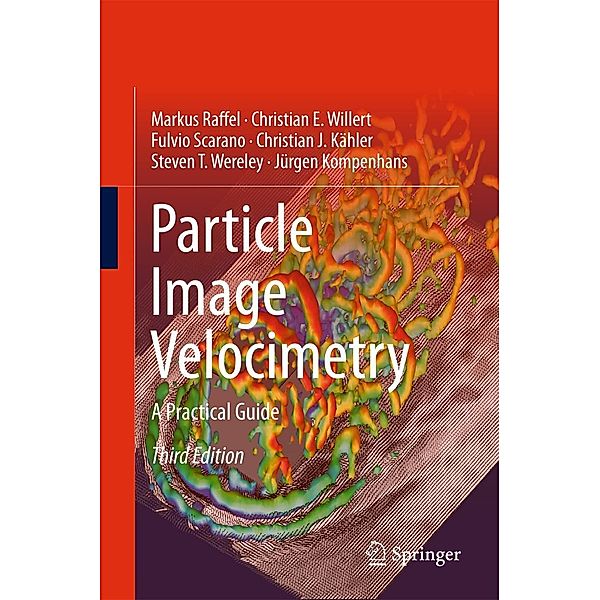 Particle Image Velocimetry, Markus Raffel, Christian E. Willert, Fulvio Scarano, Christian J. Kähler, Steve T. Wereley, Jürgen Kompenhans