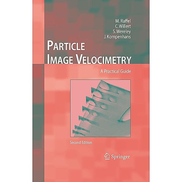 Particle Image Velocimetry, Markus Raffel, Christian E. Willert, Steven T. Wereley, Jürgen Kompenhans
