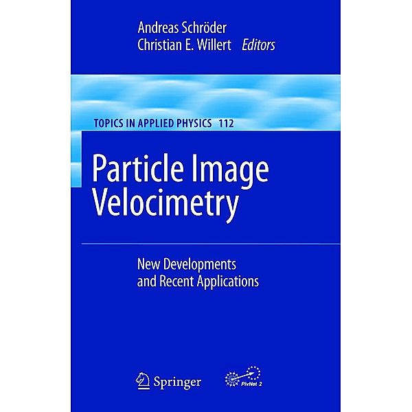 Particle Image Velocimetry / Topics in Applied Physics Bd.112