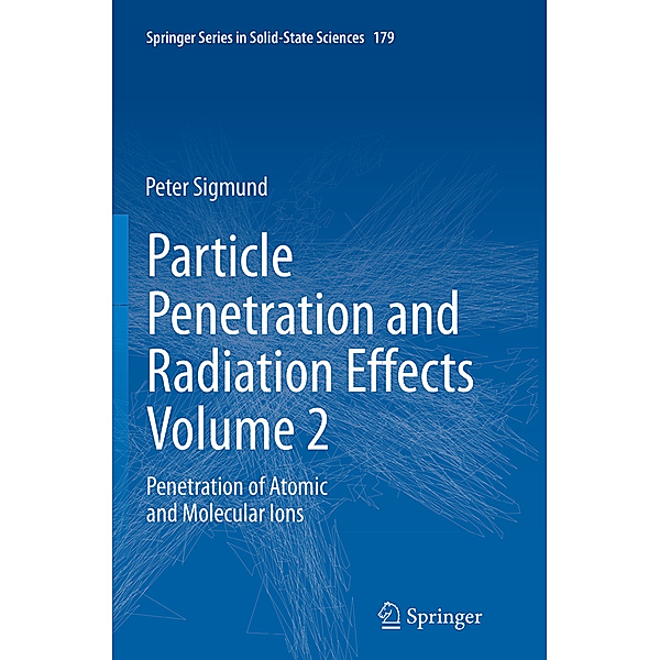 Particle Penetration and Radiation Effects Volume 2, Peter Sigmund