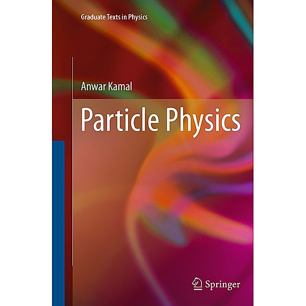 Particle Physics, Anwar Kamal