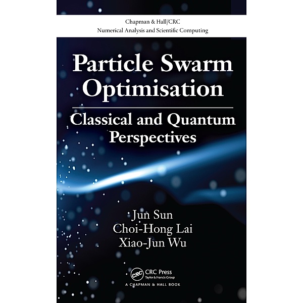 Particle Swarm Optimisation, Jun Sun, Choi-Hong Lai, Xiao-Jun Wu