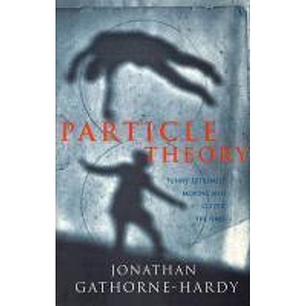 Particle Theory, Jonathan Gathorne-Hardy