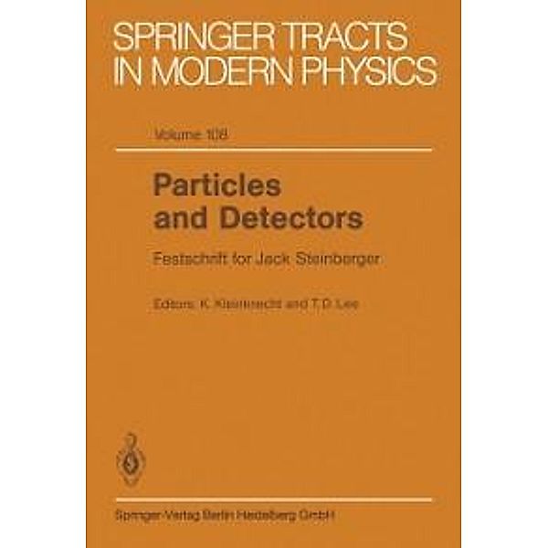 Particles and Detectors / Springer Tracts in Modern Physics Bd.108