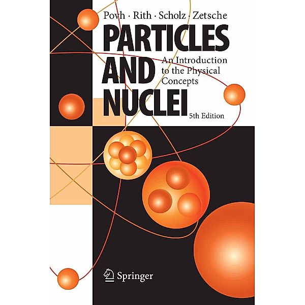 Particles and Nuclei, Bogdan Povh, Klaus Rith, Christoph Scholz, Frank Zetsche