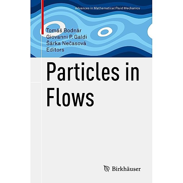 Particles in Flows / Advances in Mathematical Fluid Mechanics